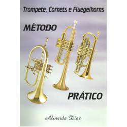 MÉTODO PRÁTICO PARA TROMPETES, CORNETS E FLUEGELHORNS - Almeida Dias
